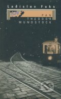 Kniha: Pan Theodor Mundstock (Ladislav Fuks). Odeon CZ, 2005 Kniha: Pan Theodor Mundstock (Ladislav Fuks). Odeon CZ, 2005