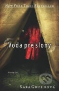 Kniha: Voda pre slony (Sara Gruen). Tatran, 2008 Kniha: Voda pre slony (Sara Gruen). Tatran, 2008