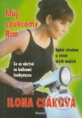 Kniha: Můj soukromý Řím (Ilona Csáková). Formát, 1999 Kniha: Můj soukromý Řím (Ilona Csáková). Formát, 1999