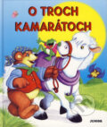 Kniha: O troch kamarátoch (Fortuna Junior). Fortuna Junior, 2007 Kniha: O troch kamarátoch (Fortuna Junior). Fortuna Junior, 2007