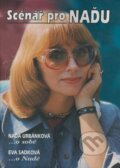 Kniha: Scénář pro Naďu (Eva Sadková a Naďa Urbánková). Petrklíč, 1999 Kniha: Scénář pro Naďu (Eva Sadková a Naďa Urbánková). Petrklíč, 1999