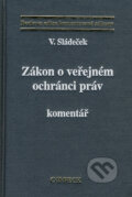Kniha: Zákon o veřejném ochránci práv (Vladimír Sládeček). C. H. Beck, 2000 Kniha: Zákon o veřejném ochránci práv (Vladimír Sládeček). C. H. Beck, 2000
