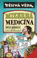 Kniha: Mizerná medicína (Nick Arnold). Egmont ČR, 2008 Kniha: Mizerná medicína (Nick Arnold). Egmont ČR, 2008