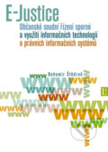 Kniha: E - Justice (Bohumír Štědroň). Linde, 2008 Kniha: E - Justice (Bohumír Štědroň). Linde, 2008