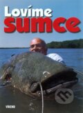 Kniha: Lovíme sumce (Víkend). Víkend, 2008 Kniha: Lovíme sumce (Víkend). Víkend, 2008