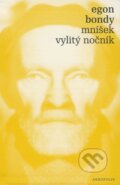 Kniha: Mníšek, Vylitý nočník (Egon Bondy). Akropolis, 2008 Kniha: Mníšek, Vylitý nočník (Egon Bondy). Akropolis, 2008