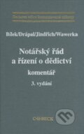 Notářský řád a řízení o dědictví - komentář - Petr Bílek, Ljubomír Drápal, Miloslav Jindřich, Karel Wawerka, C. H. Beck, 2005
