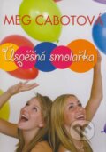 Kniha: Úspěšná smolařka (Meg Cabot). BB/art, 2008 Kniha: Úspěšná smolařka (Meg Cabot). BB/art, 2008