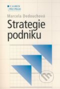 Kniha: Strategie podniku (Marcela Dedouchová). C. H. Beck, 2001 Kniha: Strategie podniku (Marcela Dedouchová). C. H. Beck, 2001