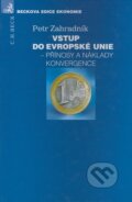 Kniha: Vstup do Evropské unie - Přínosy a náklady konvergence (Petr Zahradník). C. H. Beck, 2003 Kniha: Vstup do Evropské unie - Přínosy a náklady konvergence (Petr Zahradník). C. H. Beck, 2003