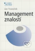 Kniha: Management znalostí (Jan Truneček). C. H. Beck, 2004 Kniha: Management znalostí (Jan Truneček). C. H. Beck, 2004