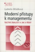 Kniha: Moderní přístupy k managementu (Ludmila Mládková). C. H. Beck, 2005 Kniha: Moderní přístupy k managementu (Ludmila Mládková). C. H. Beck, 2005