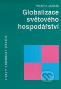 Kniha: Globalizace světového hospodářství (Vladimír Jeníček). C. H. Beck, 2002 Kniha: Globalizace světového hospodářství (Vladimír Jeníček). C. H. Beck, 2002