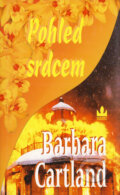 Kniha: Pohled srdcem (Barbara Cartland). Baronet, 2005 Kniha: Pohled srdcem (Barbara Cartland). Baronet, 2005