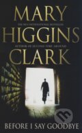 Kniha: Before I Say Goodbye (Mary Higgins Clark). Pocket Books, 2000 Kniha: Before I Say Goodbye (Mary Higgins Clark). Pocket Books, 2000