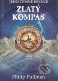Kniha: Zlatý kompas (Philip Pullman). Argo, 2007 Kniha: Zlatý kompas (Philip Pullman). Argo, 2007