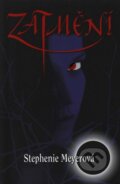 Kniha: Zatmění (Stephenie Meyer). Egmont ČR, 2008 Kniha: Zatmění (Stephenie Meyer). Egmont ČR, 2008