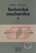 Kniha: Technická mechanika I (Karel Mičkal). Informatorium, 2008 Kniha: Technická mechanika I (Karel Mičkal). Informatorium, 2008