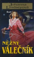 Kniha: Něžný válečník (Johanna Lindsey). Ikar CZ, 2004 Kniha: Něžný válečník (Johanna Lindsey). Ikar CZ, 2004