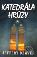 Kniha: Katedrála hrůzy (Jeffery Deaver). Domino, 2008 Kniha: Katedrála hrůzy (Jeffery Deaver). Domino, 2008