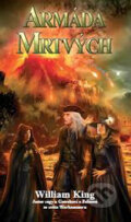 Kniha: Armáda mrtvých - Terrarchská trilogie IV. (William King). Polaris, 2008 Kniha: Armáda mrtvých - Terrarchská trilogie IV. (William King). Polaris, 2008