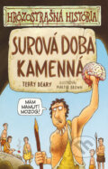 Kniha: Surová doba kamenná (Terry Deary). Slovart, 2008 Kniha: Surová doba kamenná (Terry Deary). Slovart, 2008
