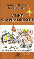 Kniha: Vtipy s hvězdičkou (Monika Růžová a Vladimír Skalický). Knižní expres, 2006 Kniha: Vtipy s hvězdičkou (Monika Růžová a Vladimír Skalický). Knižní expres, 2006