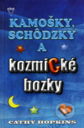 Kniha: Kamošky, schôdzky a kozmické bozky (Cathy Hopkins). Arkus, 2008 Kniha: Kamošky, schôdzky a kozmické bozky (Cathy Hopkins). Arkus, 2008
