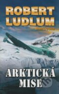 Kniha: Arktická mise (James Cobb a Robert Ludlum). Domino, 2008 Kniha: Arktická mise (James Cobb a Robert Ludlum). Domino, 2008
