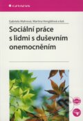 Kniha: Sociální práce s lidmi s duševním onemocněním (Gabriela Mahrová a Martina Venglářová). Grada, 2008 Kniha: Sociální práce s lidmi s duševním onemocněním (Gabriela Mahrová a Martina Venglářová). Grada, 2008