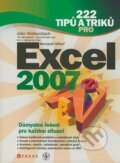 Kniha: 222 tipů a triků pro Microsoft Office Excel 2007 (John Walkenbach). Computer Press, 2008 Kniha: 222 tipů a triků pro Microsoft Office Excel 2007 (John Walkenbach). Computer Press, 2008