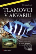 Kniha: Tlamovci v akváriu (Miroslav Kraut). Grada, 2008 Kniha: Tlamovci v akváriu (Miroslav Kraut). Grada, 2008