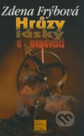 Kniha: Hrůzy lásky a nenávisti (Zdena Frýbová). Šulc - Švarc, 2008 Kniha: Hrůzy lásky a nenávisti (Zdena Frýbová). Šulc - Švarc, 2008