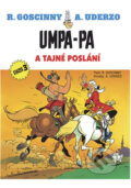 Kniha: Umpa-pa a tajné poslání (René Goscinny). Egmont ČR, 2008 Kniha: Umpa-pa a tajné poslání (René Goscinny). Egmont ČR, 2008