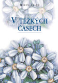Kniha: V těžkých časech (Helen Exley). Slovart CZ, 2008 Kniha: V těžkých časech (Helen Exley). Slovart CZ, 2008