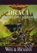 Kniha: Draci zmizelého měsíce (Margaret Weis a Tracy Hickman). FANTOM Print, 2008 Kniha: Draci zmizelého měsíce (Margaret Weis a Tracy Hickman). FANTOM Print, 2008