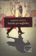 Kniha: Intrika po anglicku (Adrien Goetz). Host, 2008 Kniha: Intrika po anglicku (Adrien Goetz). Host, 2008