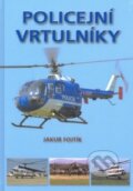 Kniha: Policejní vrtulníky (Jakub Fojtík). Naše vojsko CZ Kniha: Policejní vrtulníky (Jakub Fojtík). Naše vojsko CZ