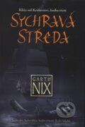 Kniha: Sychravá Středa (Garth Nix). Triton, 2008 Kniha: Sychravá Středa (Garth Nix). Triton, 2008