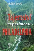 Kniha: Tajemství experimentu Philadelphia (Evžen Kulič). Naše vojsko CZ, 2008 Kniha: Tajemství experimentu Philadelphia (Evžen Kulič). Naše vojsko CZ, 2008