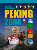 Kniha: Peking 2008 (Karel Felt a Michal Osoba). Ottovo nakladatelství, 2008 Kniha: Peking 2008 (Karel Felt a Michal Osoba). Ottovo nakladatelství, 2008