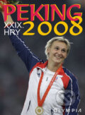 Kniha: Peking 2008 (Olympia). Olympia, 2008 Kniha: Peking 2008 (Olympia). Olympia, 2008