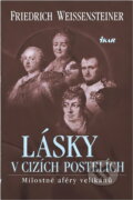 Kniha: Lásky v cizích postelích (Fridrich Weissensteiner a Friedrich Weissensteiner). Ikar CZ, 2004 Kniha: Lásky v cizích postelích (Fridrich Weissensteiner a Friedrich Weissensteiner). Ikar CZ, 2004