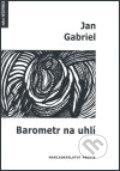 Kniha: Barometr na uhlí (Jan Gabriel). Protis, 2007 Kniha: Barometr na uhlí (Jan Gabriel). Protis, 2007