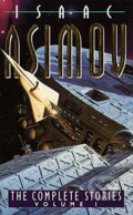 Kniha: The Complete Stories, Volume I (Isaac Asimov). HarperCollins, 1994 Kniha: The Complete Stories, Volume I (Isaac Asimov). HarperCollins, 1994