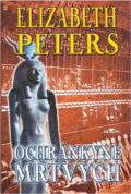 Kniha: Ochránkyně mrtvých (Elizabeth Peters). Alpress, 2004 Kniha: Ochránkyně mrtvých (Elizabeth Peters). Alpress, 2004
