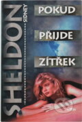 Kniha: Pokud přijde zítřek (Sidney Sheldon). Alpress Kniha: Pokud přijde zítřek (Sidney Sheldon). Alpress