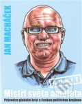 Kniha: Mistři světa amoleta (Jan Macháček). Respekt Publishing, 2009 Kniha: Mistři světa amoleta (Jan Macháček). Respekt Publishing, 2009