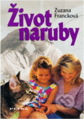 Kniha: Život naruby (Zuzana Francková). , 2005 Kniha: Život naruby (Zuzana Francková). , 2005