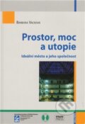 Kniha: Prostor, moc a utopie (Barbora Vacková). Mezinárodní politologický ústav Masarykovy univerzity, 2010 Kniha: Prostor, moc a utopie (Barbora Vacková). Mezinárodní politologický ústav Masarykovy univerzity, 2010